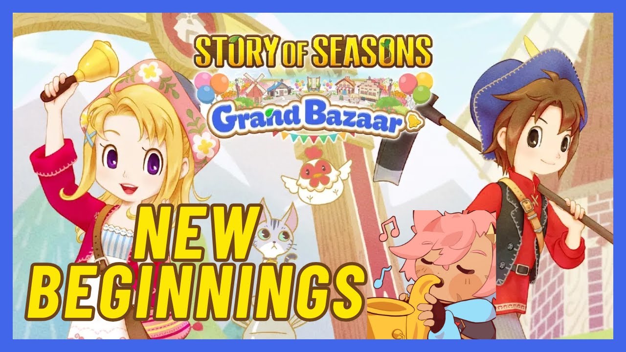 starting our grand bazaar journey! | Story of Seasons