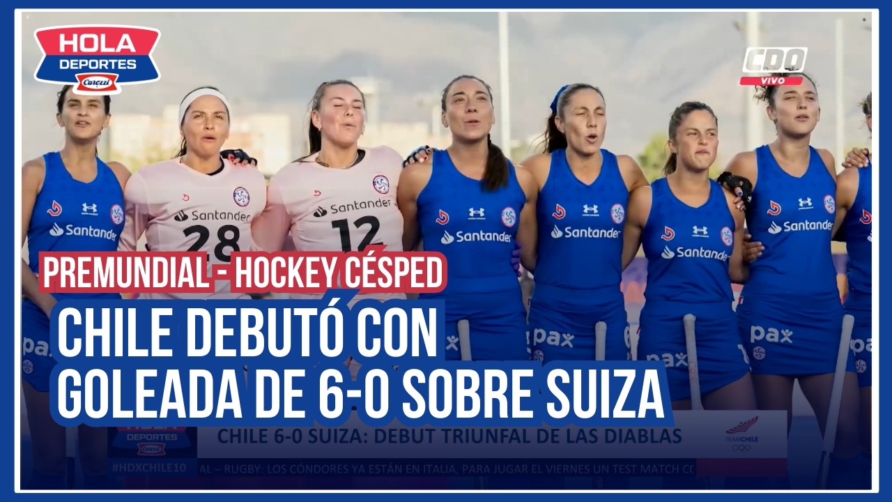Selección Chilena debutó con triunfo 6-0 ante Suiza en el Premundial de Hockey