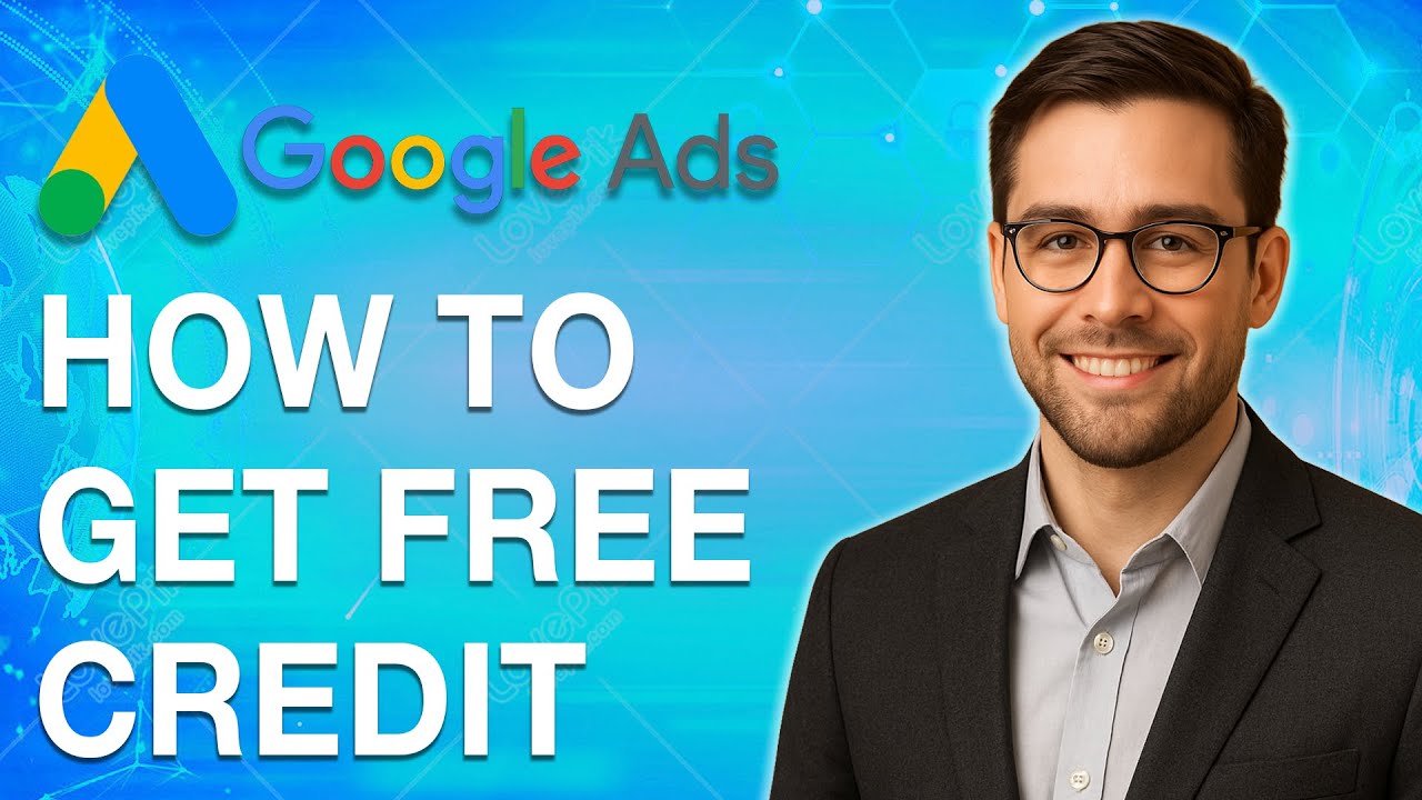 How To Get Free Credit On Google Ads [2025 Guide]