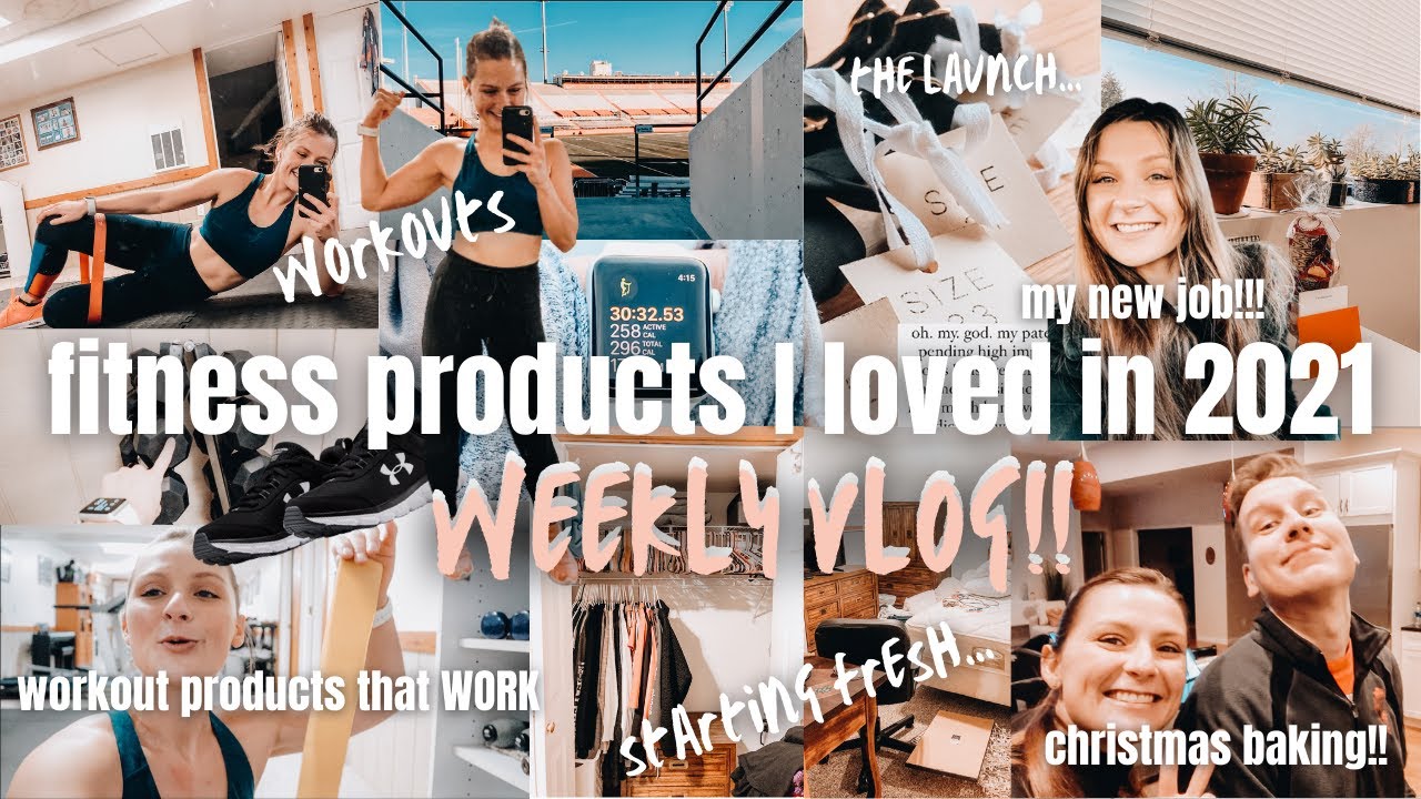 WEEKLY VLOG | fitness products I used & loved in 2021, cleaning, christmas baking & starting fresh!!