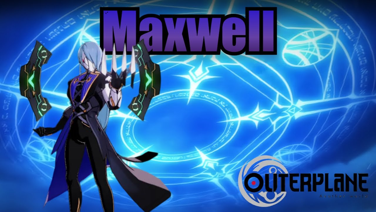 Maxwell (Skills & Voice Lines) - Outerplane