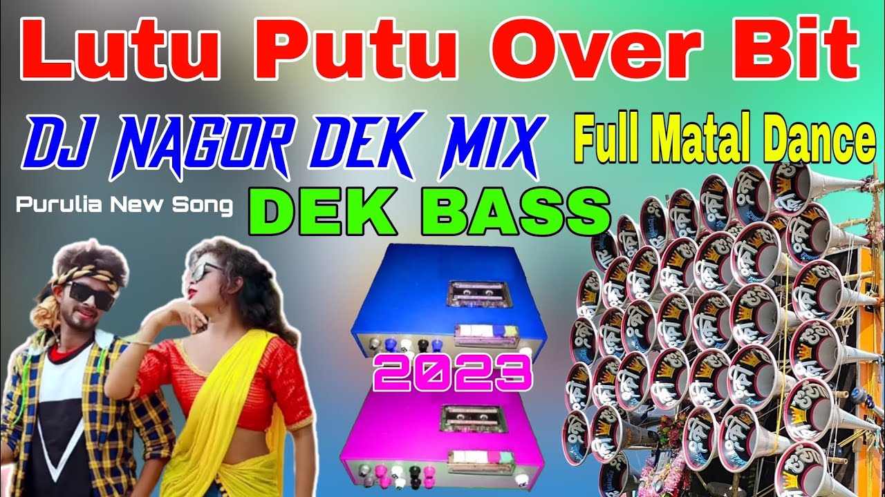 লুটু পুটু গে || Over Bit Dek Bass || Dj Nagor Purulia New Song || Lutu Putu Ge Dek Bass Nagor Mix..