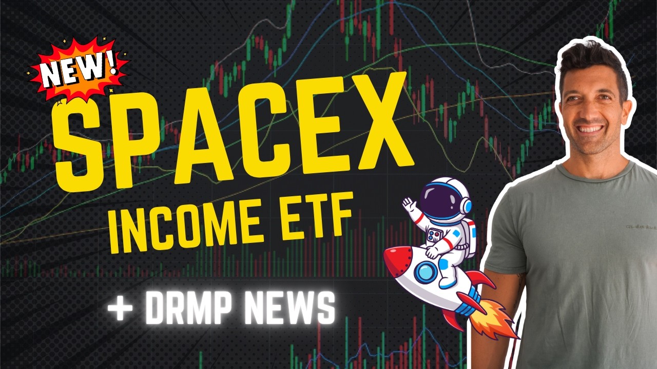 The SpaceX Income ETF Is Here... Plus What I'm Buying & DRMP News