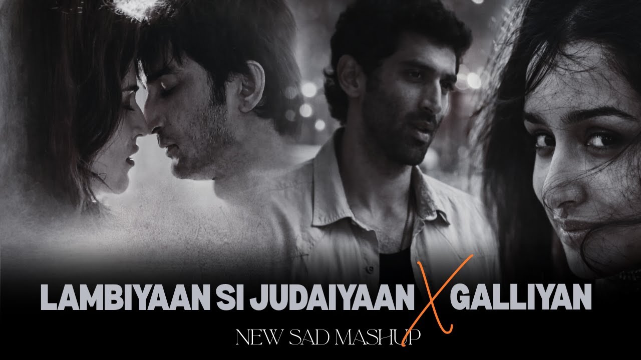 Gone and Hurt – Sad Mashup | Galliyan X Lambiyaan Si Judaiyaan | Romantic Sad Songs
