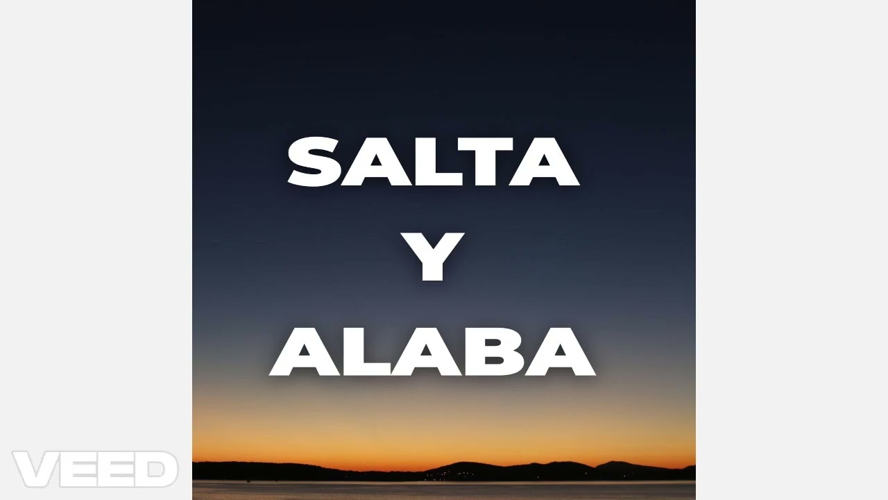 SALTA Y ALABA