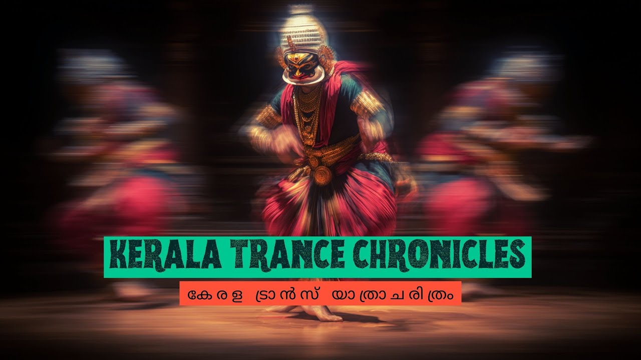 Kerala Trance Chronicles: Thoni, Mazha-Veyil, Kalarivathukal, Ulsavam, Aakashaganga
