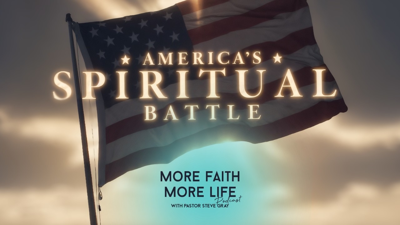 The Spiritual Battle Behind America’s Crisis | #151