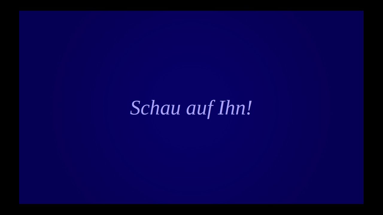 Schau auf Ihn!