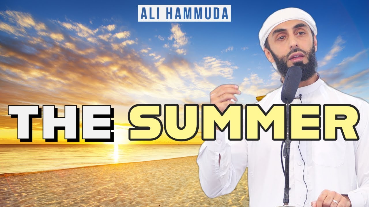The Summer | A Friday Sermon with Ali Hammuda