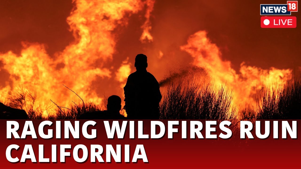 Wildfires in California Live Updates | California Wildfire Updates | News18 Live | N18G