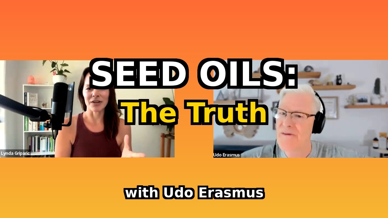 Omega-6 Isn't the Enemy: Udo Erasmus on What's Really Poisoning Your Oils
