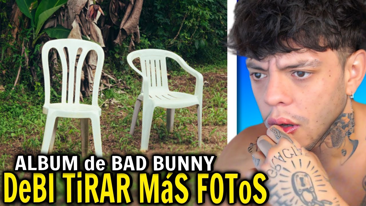 REACCI&Oacute;N al nuevo ALBUM de BAD BUNNY - DeB&Iacute; TiRAR M&aacute;S FOToS