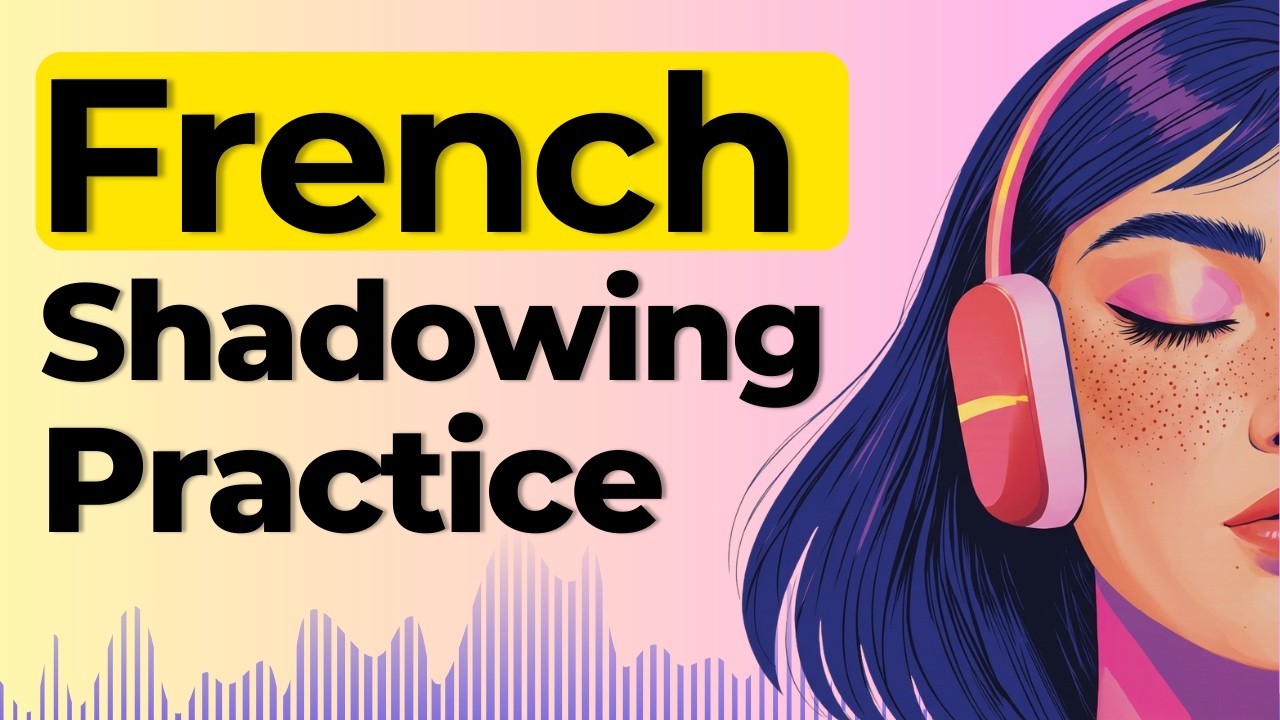 Learn to Speak French Naturally | Shadowing French Speaking Practice