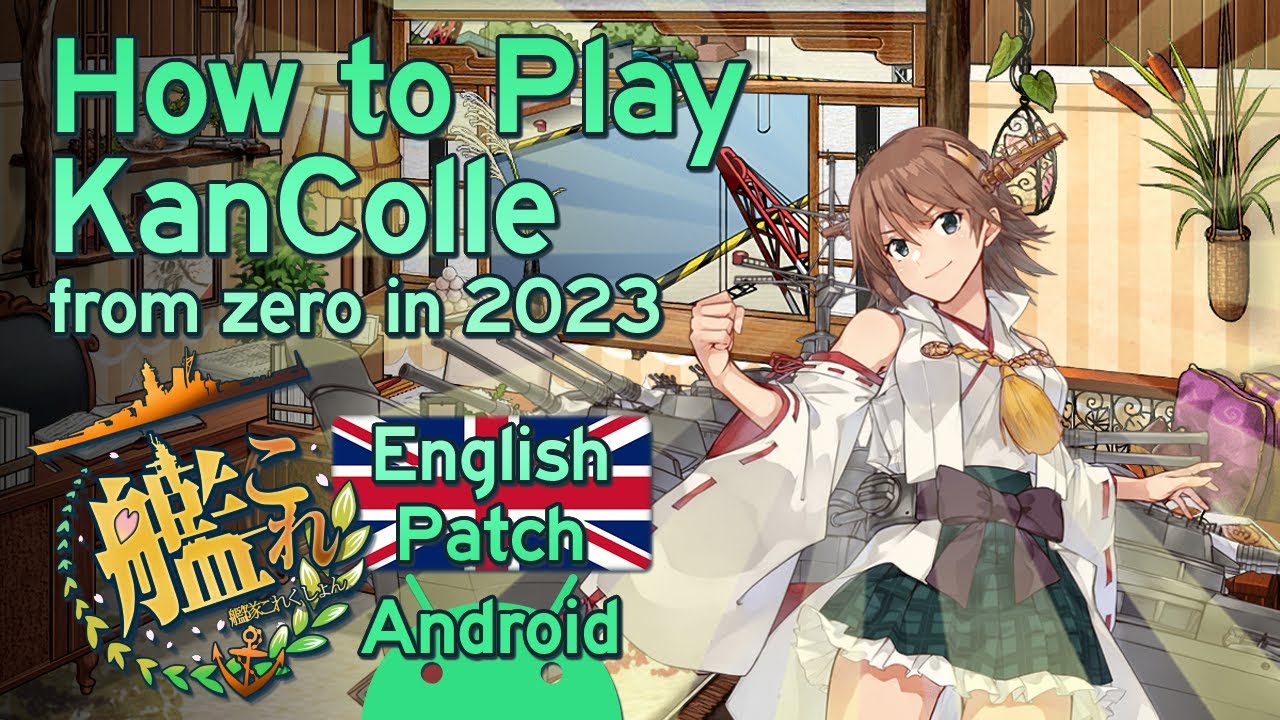 Как начать играть в KanColle на Андроиде на английском языке с нуля? (2023)