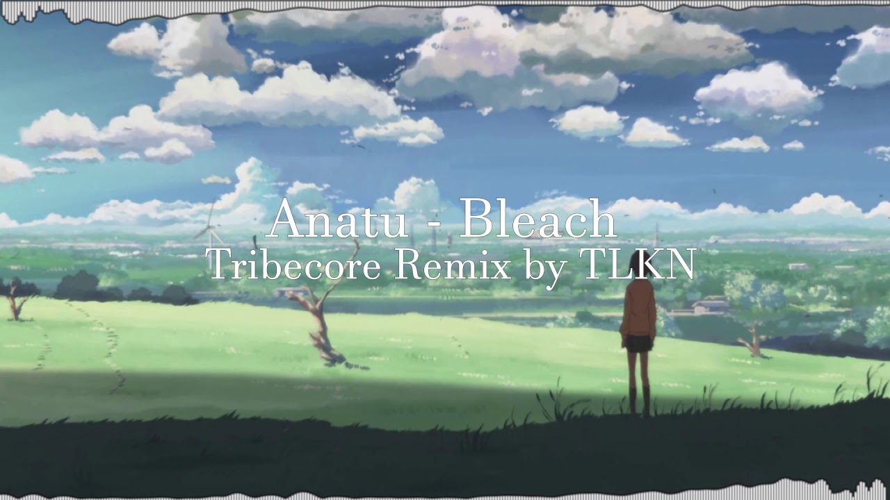 Anatu - Bleach (Tolkin Remix)