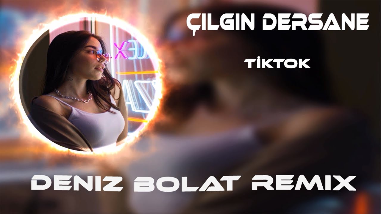 Bak Şimdi Sen Buraya Geldin Ya ( Deniz Bolat Remix ) &Ccedil;ılgın Dersane