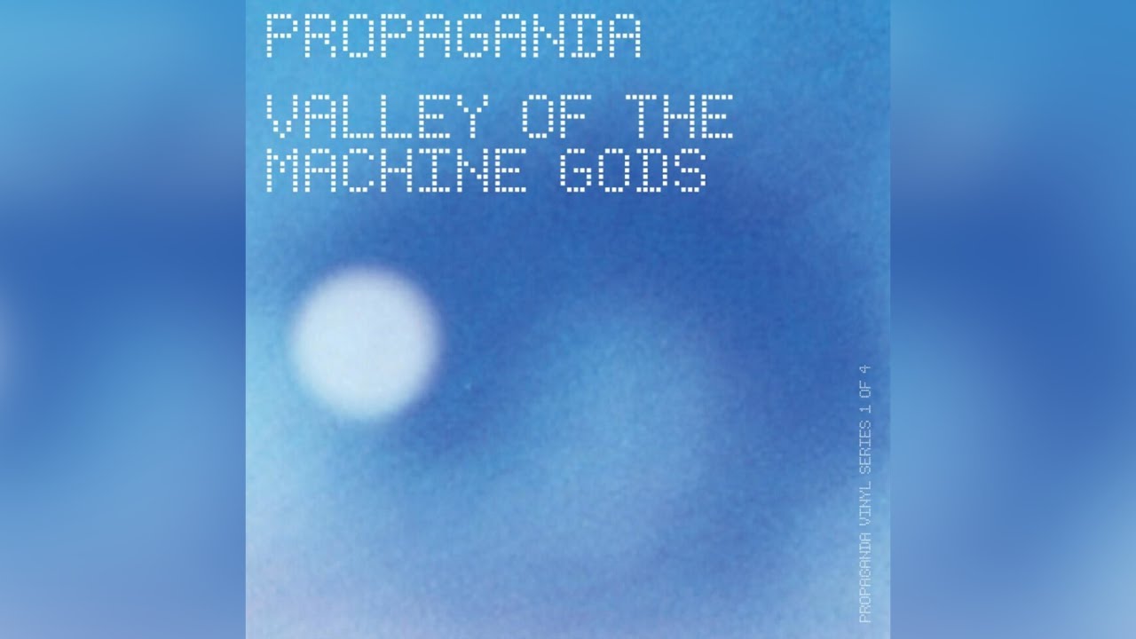 Propaganda - Valley Of The Machine Gods - Full EP (HQ)