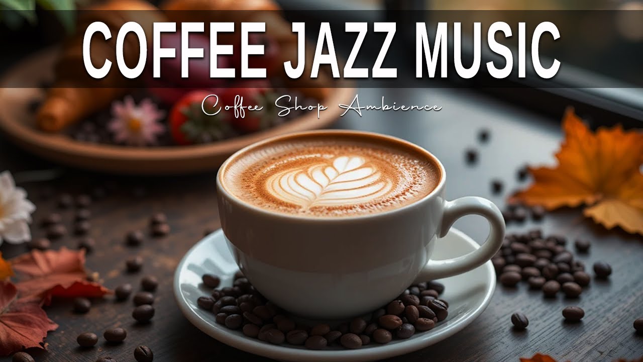 Coffee Jazz Music ☕ Bossa Nova background for Happy Moods, Great Moods & Stress Relief