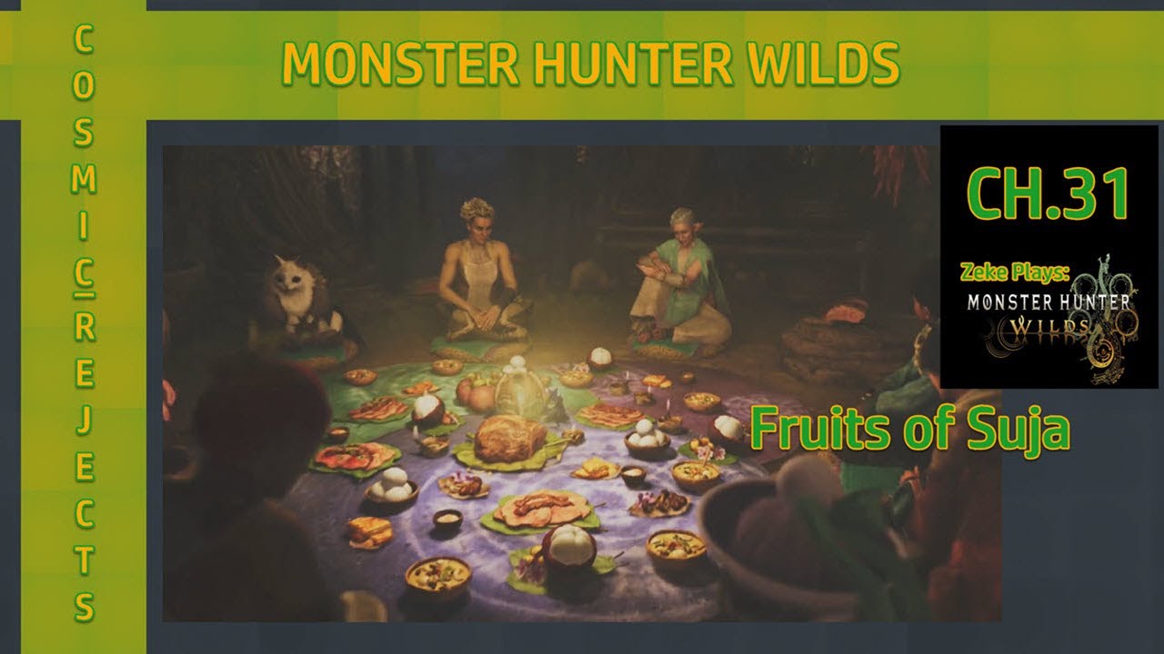 Fruits of Suja | Monster Hunter Wilds | CH.31 (Zeke Plays)