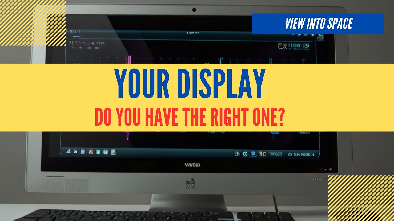 Choose the right Computer Display for Astrophotography