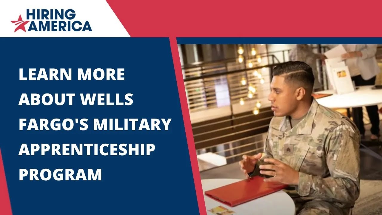 Learn More About Wells Fargo's Military Apprenticeship Program
