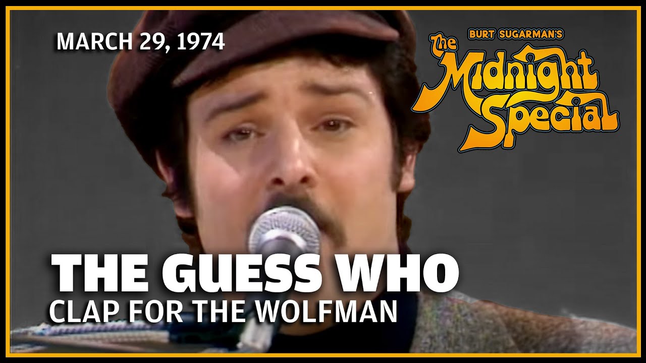 Clap for the Wolfman  - The Guess Who | The Midnight Special