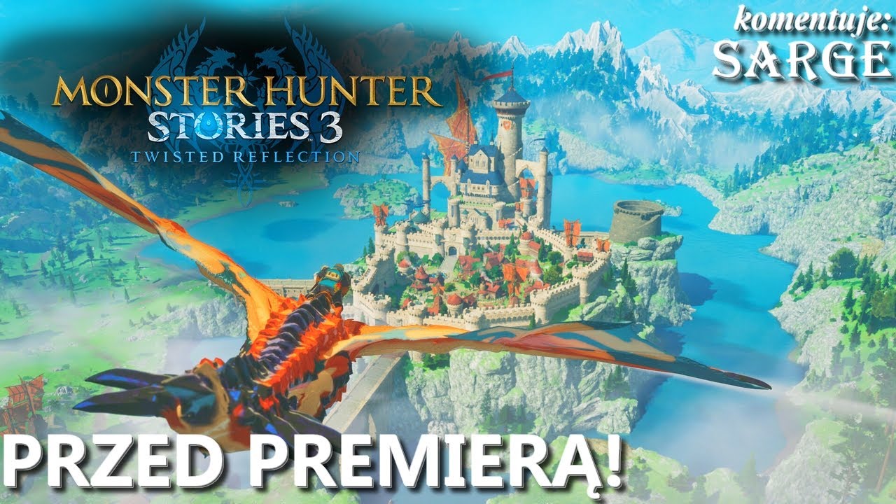PRZED PREMIERĄ! | Monster Hunter Stories 3: Twisted Reflection PL