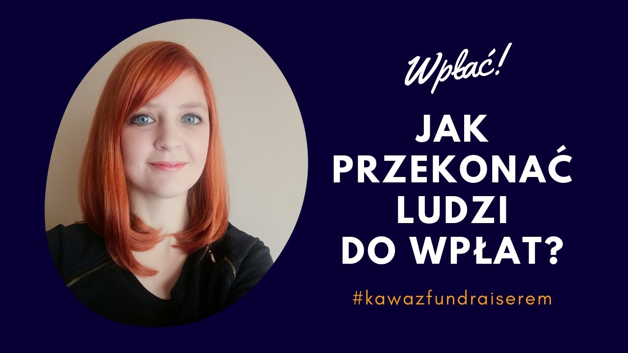 Jak przekonać ludzi do wpłat? #fundraising #darczyńcy