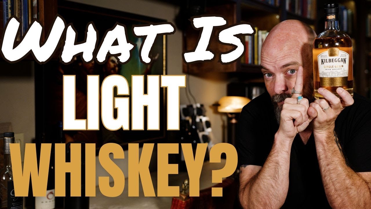 What is Light Whiskey? - Kilbeggan Single Grain Irish Whiskey