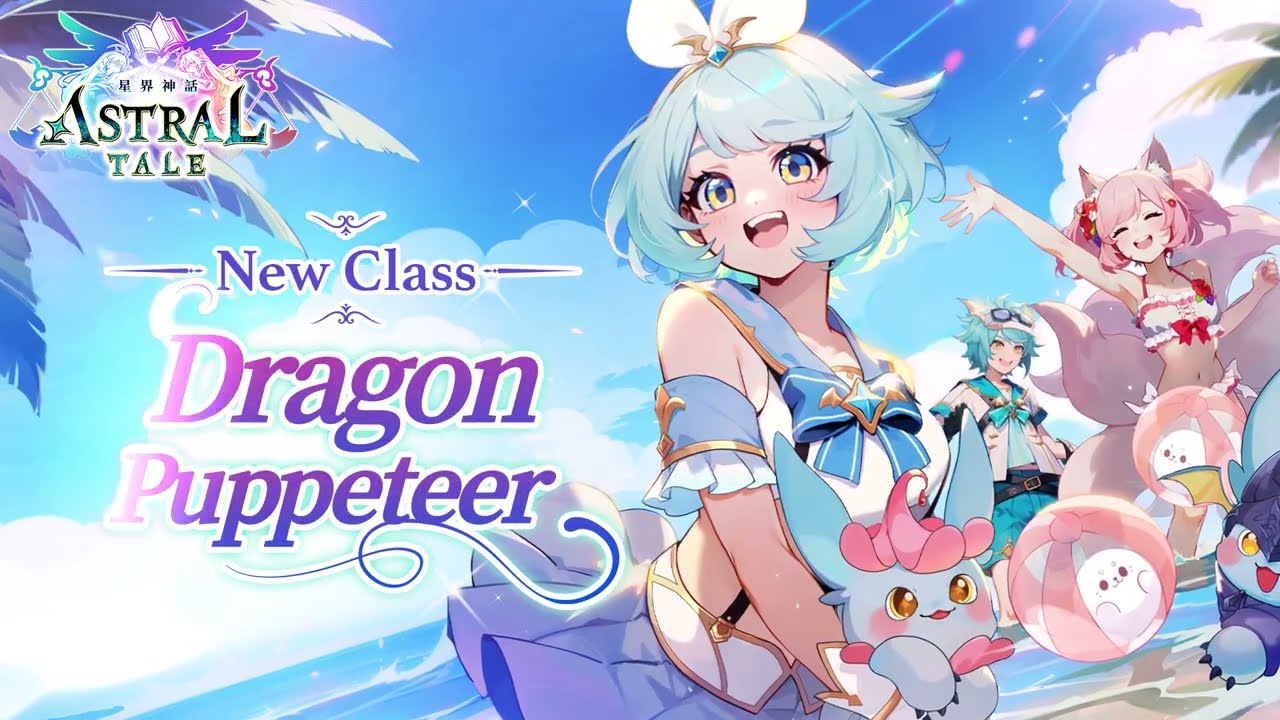【Astral Tale】New Class-Dragon Puppeteer