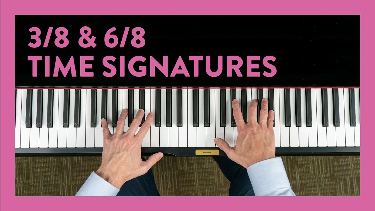 3/8 & 6/8 Time Signatures