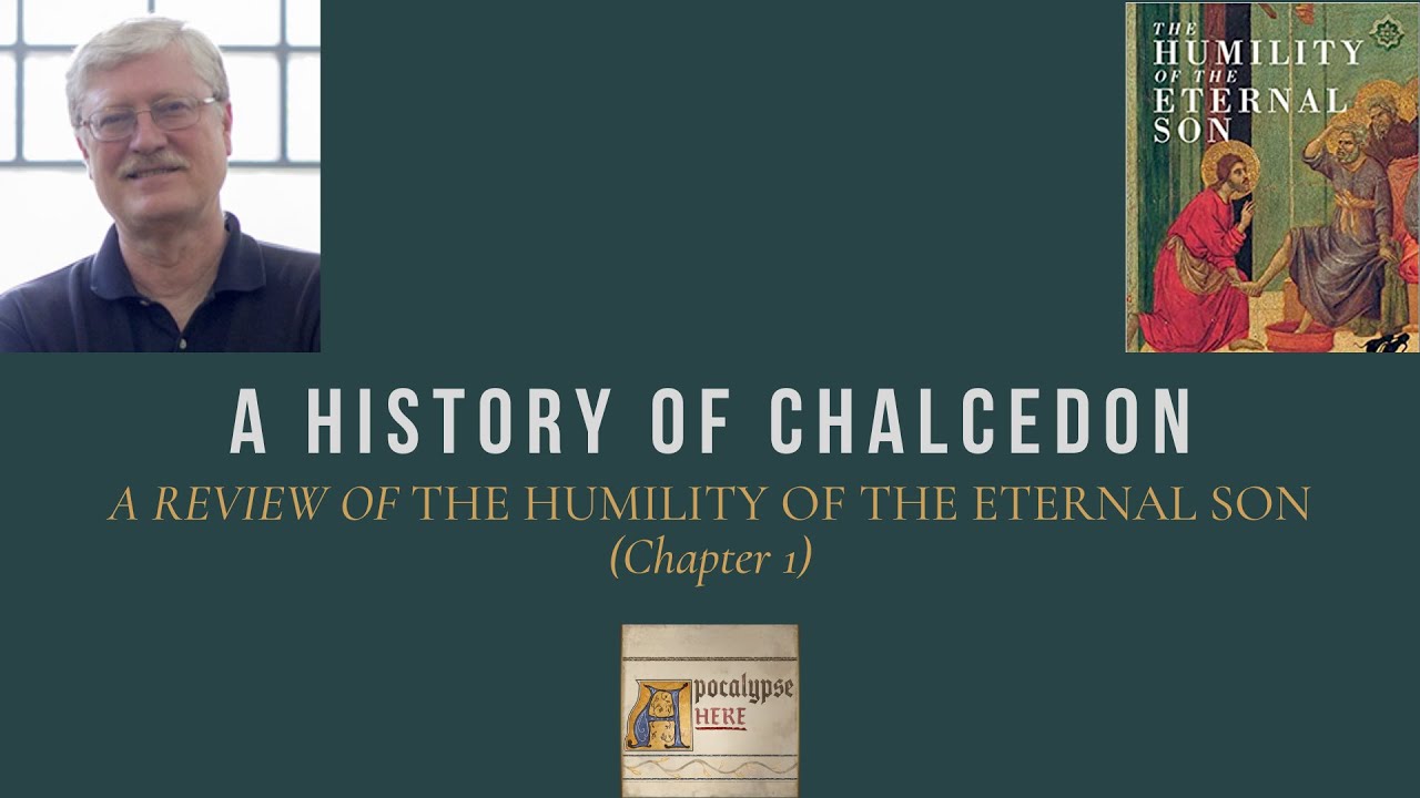 A History of Chalcedon / The Humility of the Eternal Son by Bruce McCormack - Ch. 1