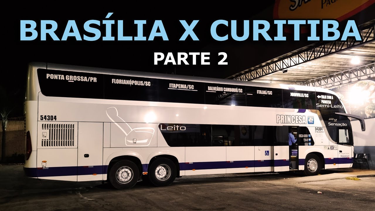 De BRASÍLIA para CURITIBA de ÔNIBUS com a Princesa do Norte - Regravando a 1ª viagem do Canal! - #2