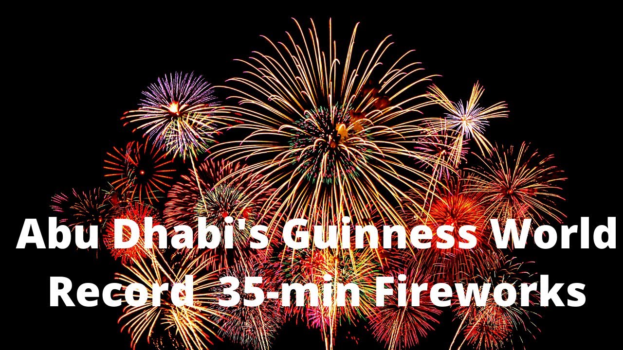 Abu Dhabi's Two Guinness World records  35-min Fireworks