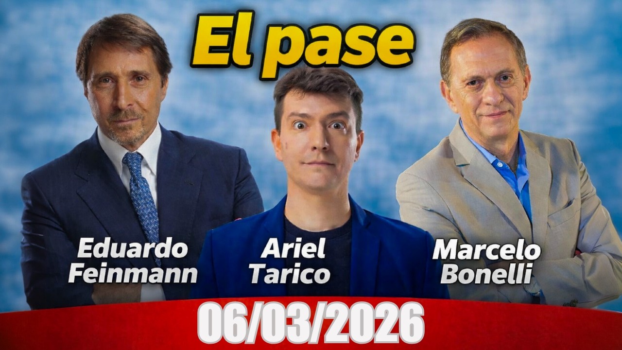 El Pase Eduardo Feinmann Ariel Tarico Marcelo Bonelli 06/03/2026