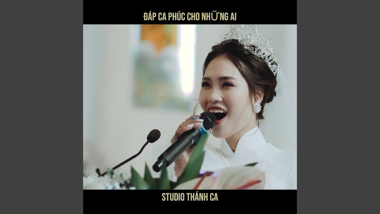 Đ&aacute;p Ca Ph&uacute;c Cho Những Ai