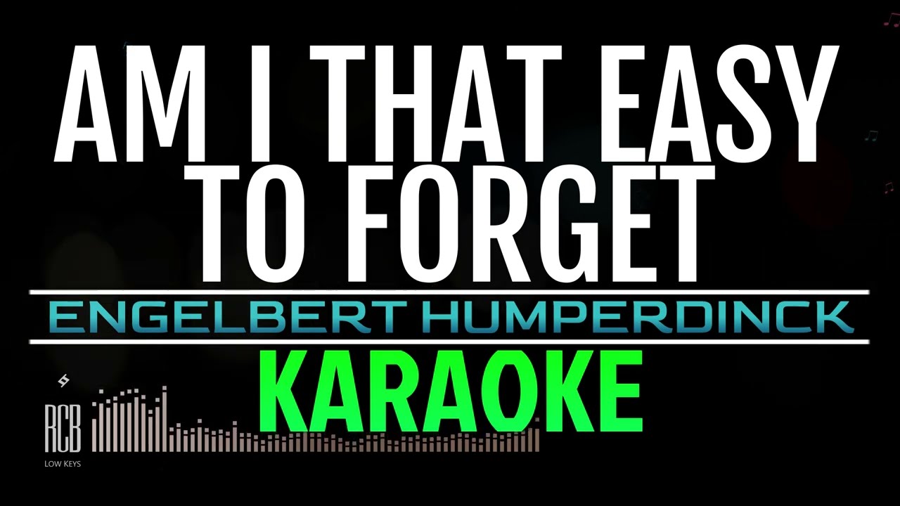 AM I THAT EASY TO FORGET | ENGELBERT HUMPERDINCK | KARAOKE