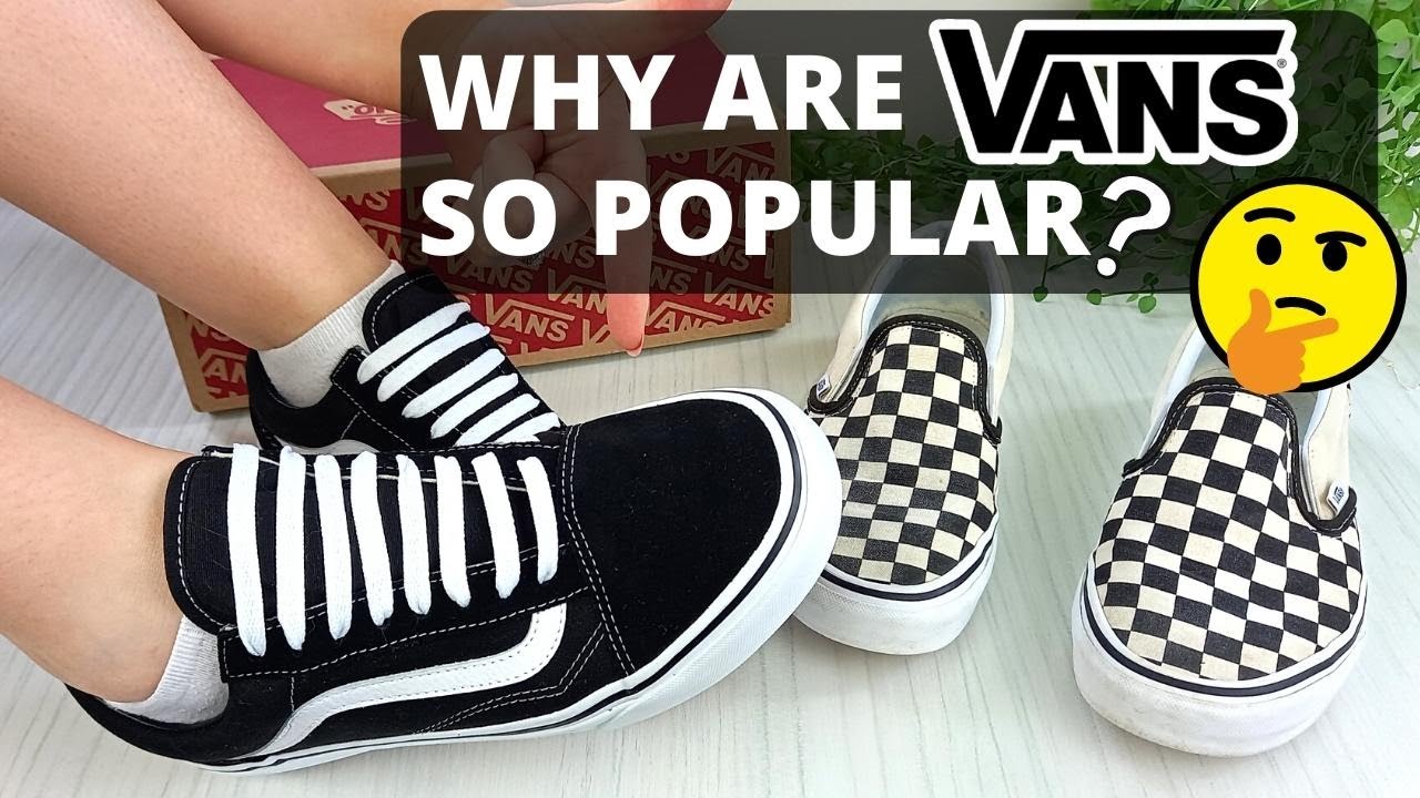 WHY ARE VANS SO POPULAR? What's SPECIAL About Vans?