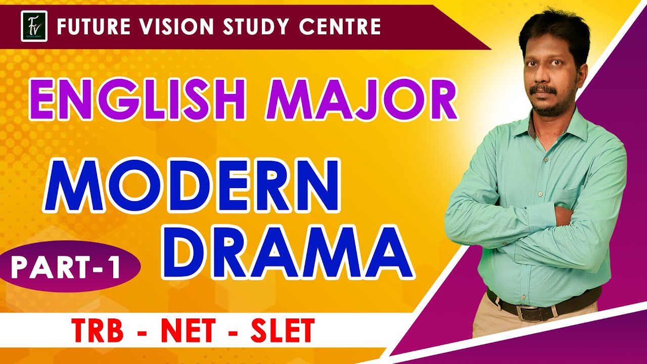 PG - TRB - ENGLISH MAJOR - UNIT - 8 - PART 1 MODERN DRAMA