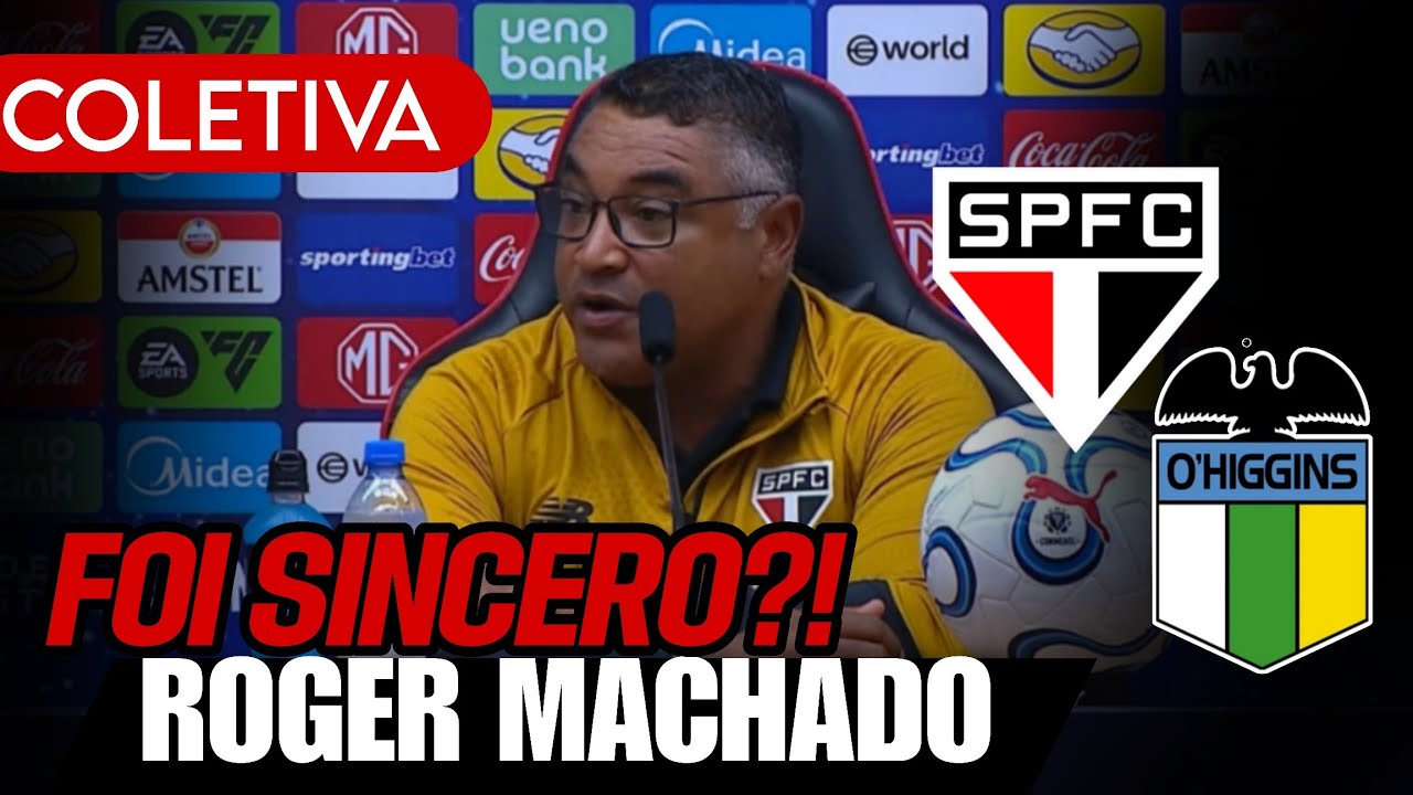 MACHADO SINCER&Atilde;O!? ENTREVISTA COLETIVA DE ROGER MACHADO S&Atilde;O PAULO 2X0 O'HIGGNS SULAMERICANA 2026