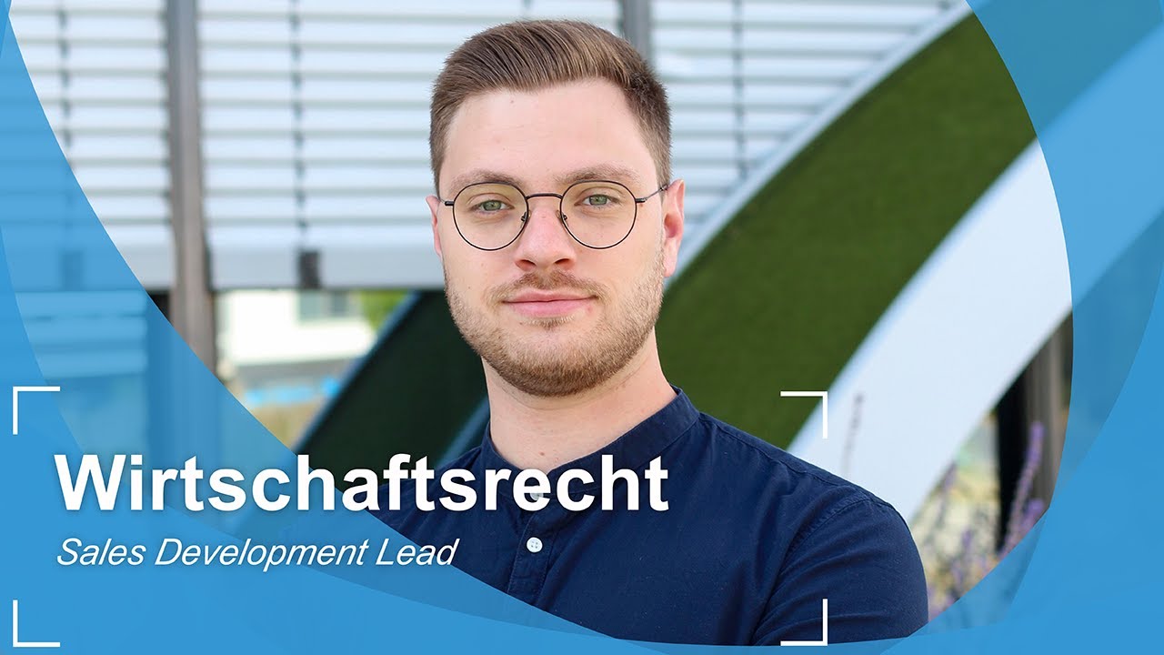 Kurz & knapp: Wirtschaftsrecht (LL.B.) – Berufsfeld Sales Development Lead