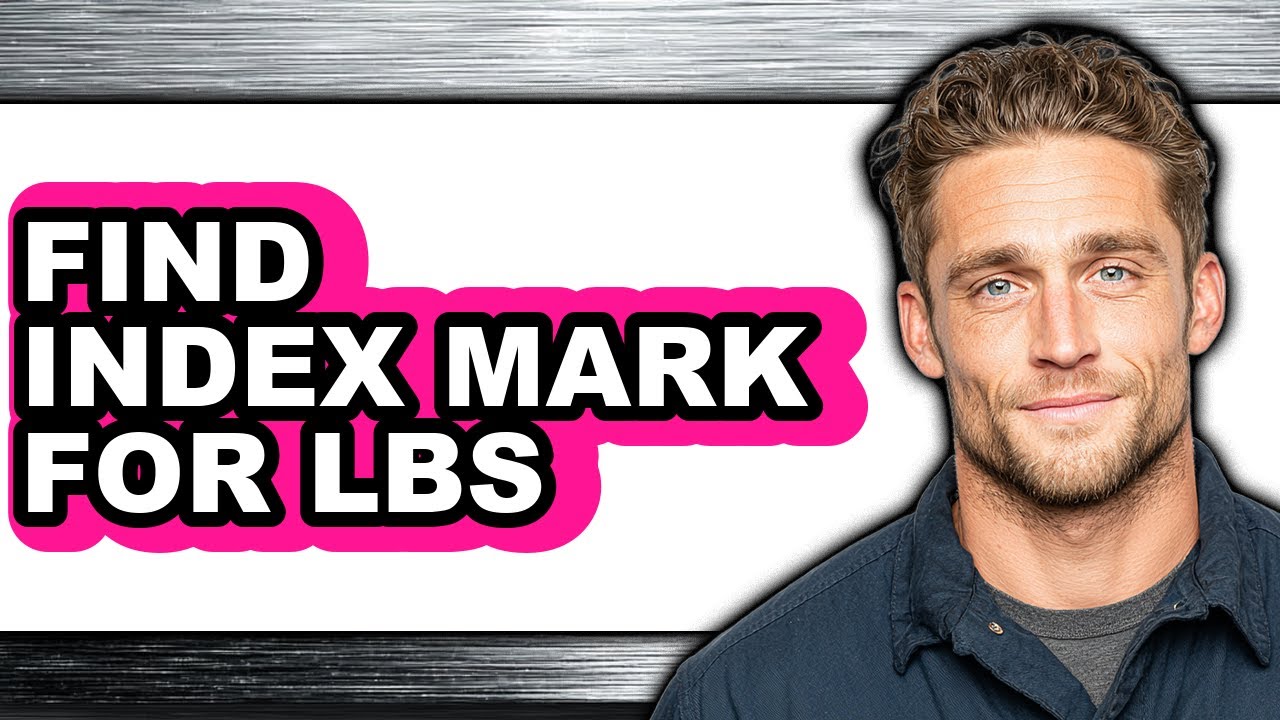 How to Find Index Mark for Lbs - Step by Step