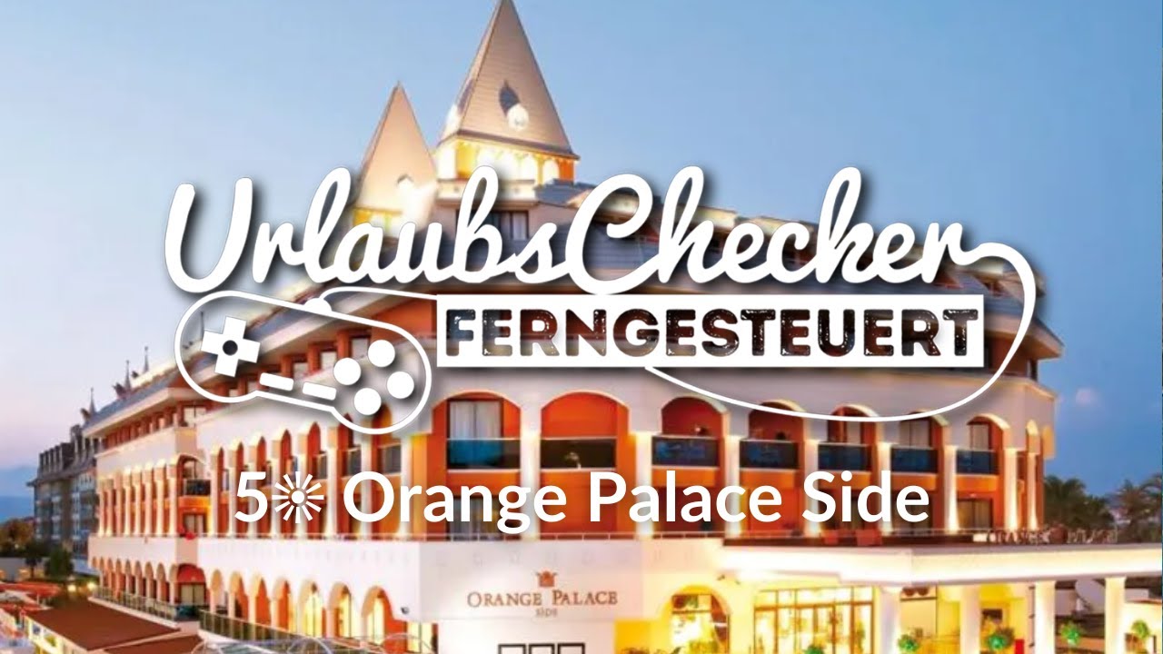 5☀ Orange Palace | Side | UrlaubsChecker ferngesteuert