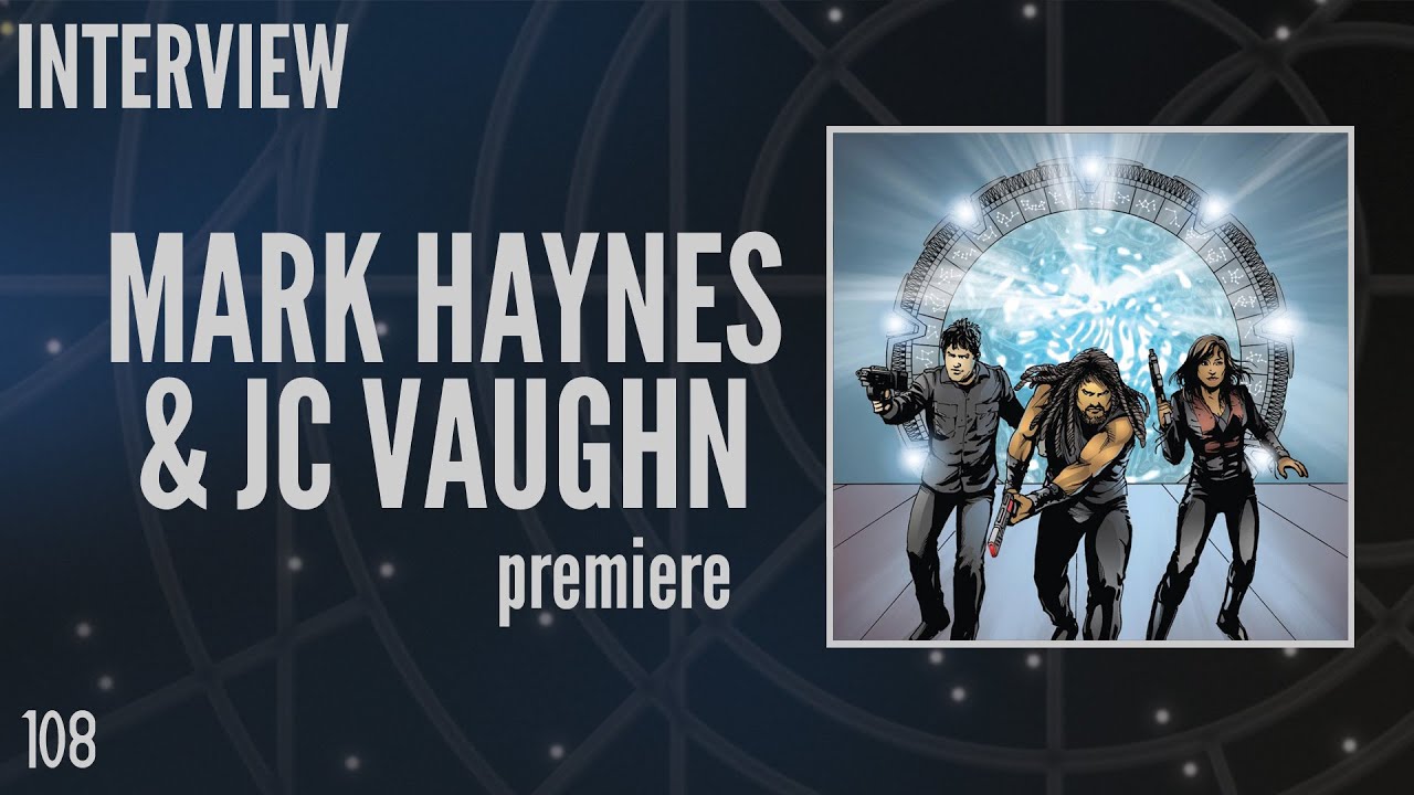 108: Mark L Haynes & JC Vaughn, Stargate Comics (Interview)