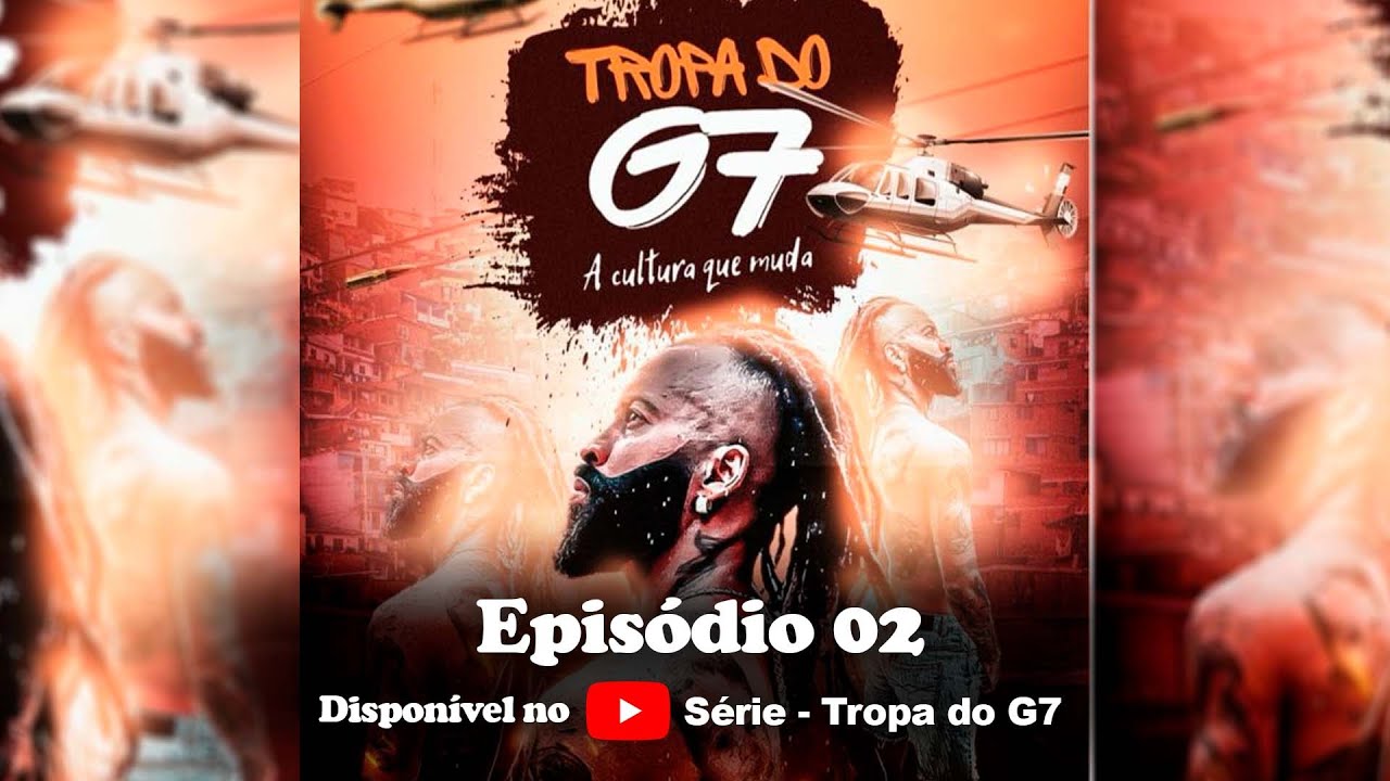 Tropa do G7 - Episódio 02