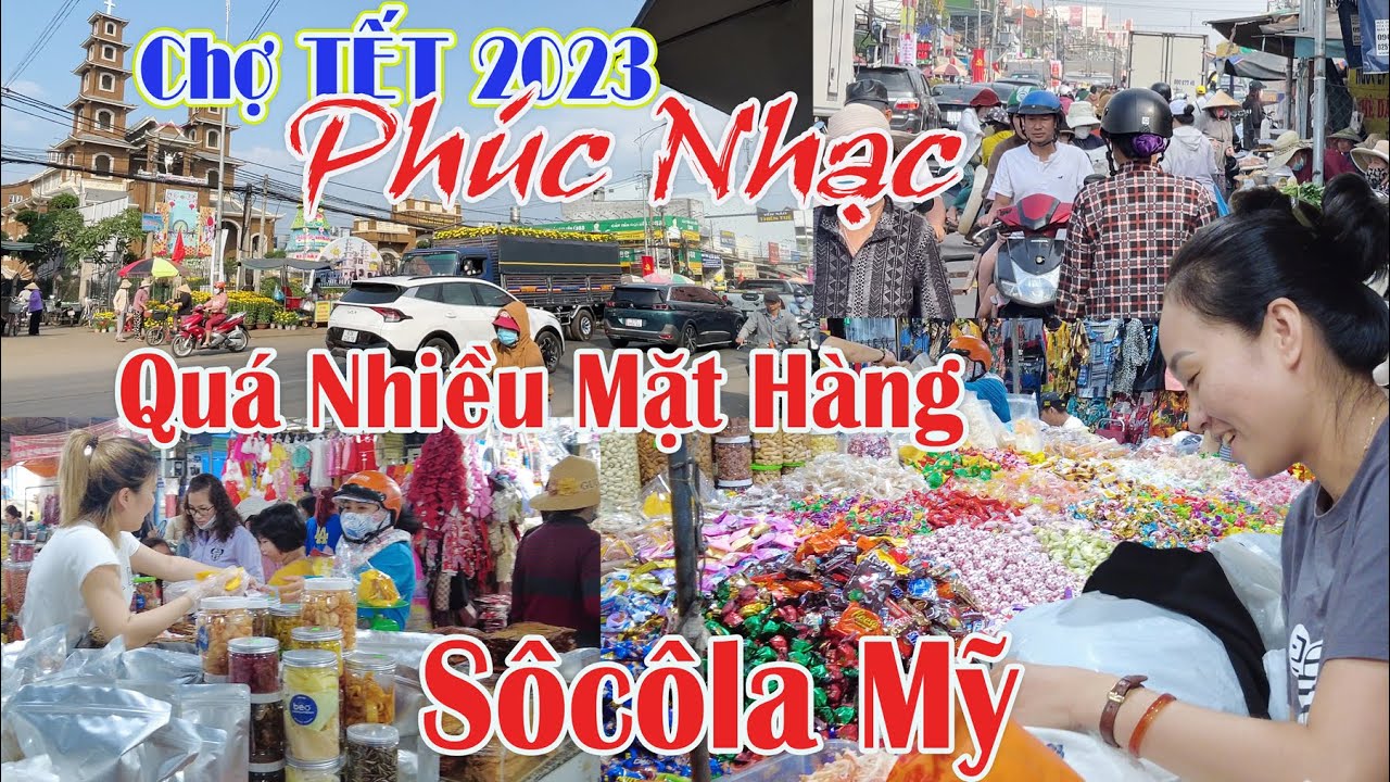 Chợ Tết 2023 PHÚC NHẠC | ĐẦY ĐỦ và Quá Nhiều Mặt Hàng Bán Tết ,Có Cả SÔCÔLA Nhập Từ Mỹ.