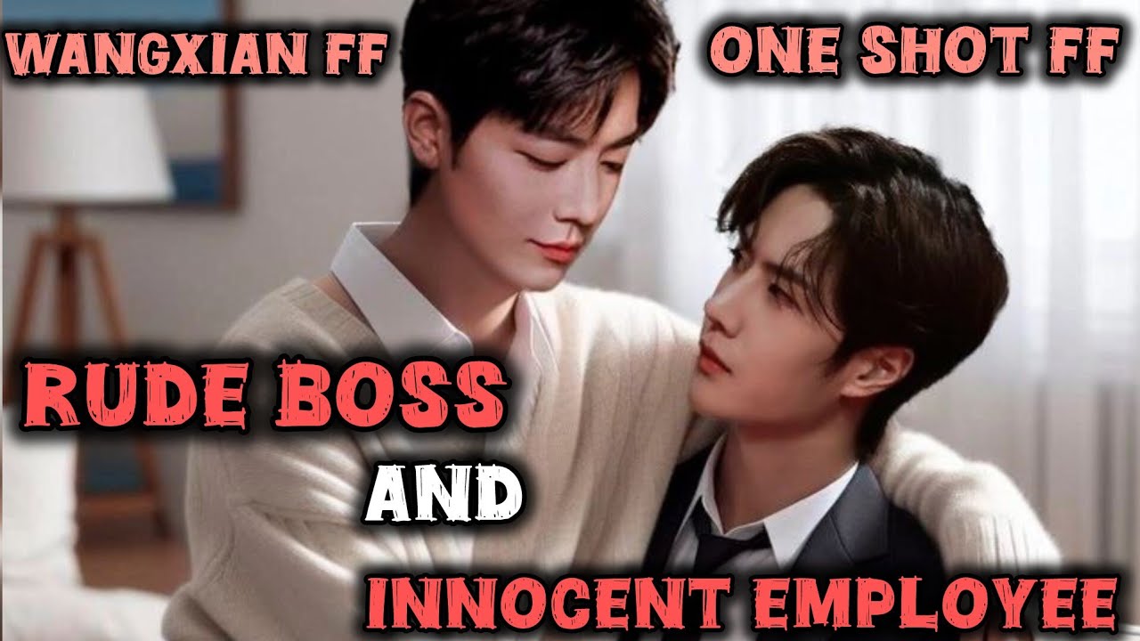 rude boss and inosent employee [Wangxian FF][One Shot FF]#blseries