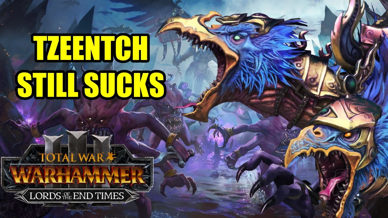 Tzeentch Still Sucks - Total War Warhammer 3