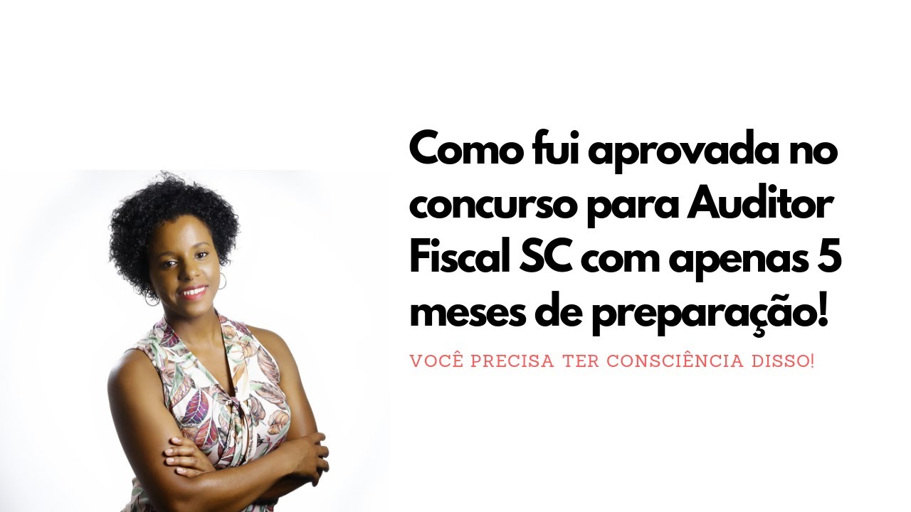 Como fui aprovada no concurso para Auditor Fiscal de SC com apenas 5 meses de preparação