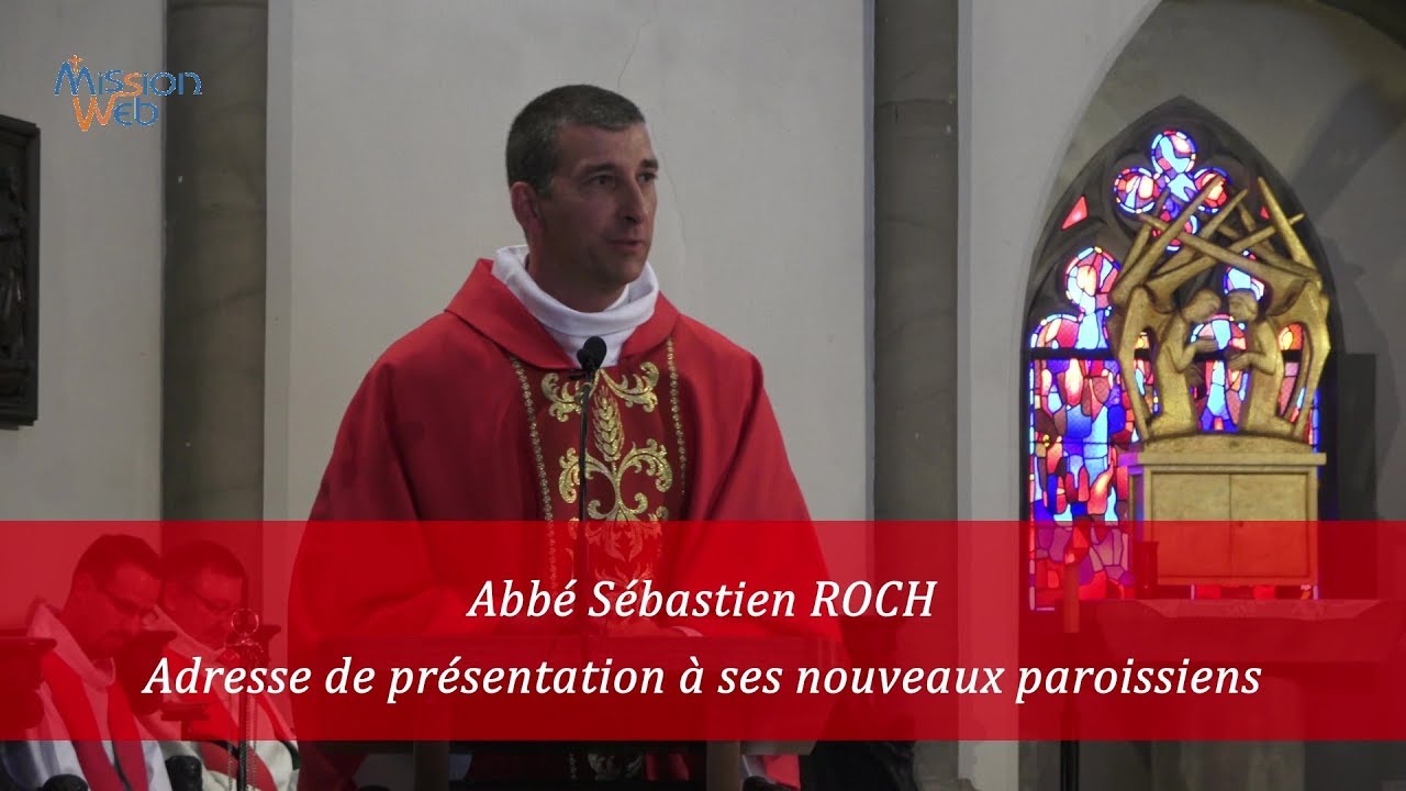 Adresse de présentation à ses nouveaux paroissiens – Abbé Sébastien ROCH